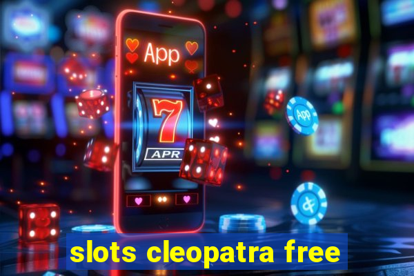 slots cleopatra free