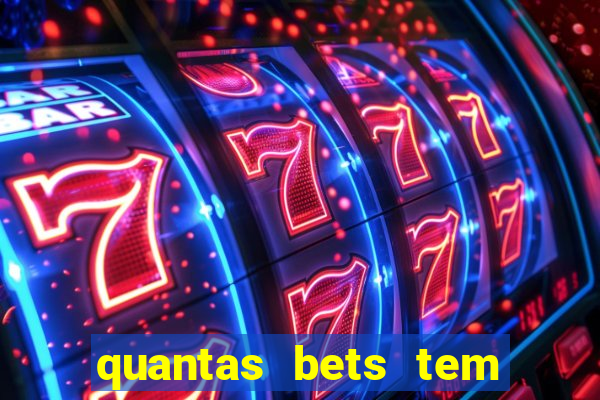 quantas bets tem no brasil