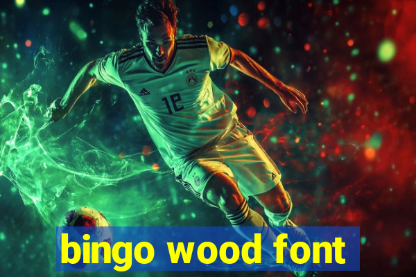 bingo wood font