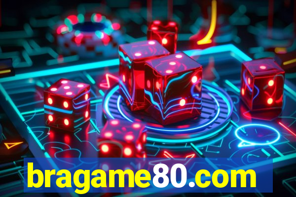 bragame80.com