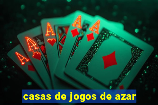 casas de jogos de azar