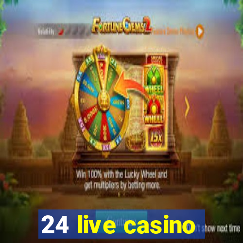 24 live casino