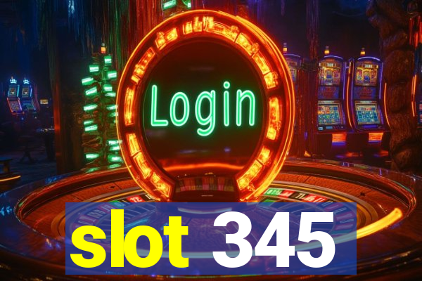 slot 345