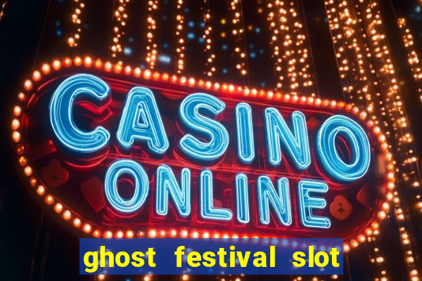 ghost festival slot free play