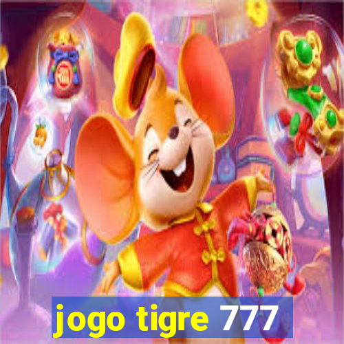 jogo tigre 777