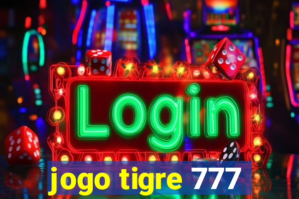 jogo tigre 777