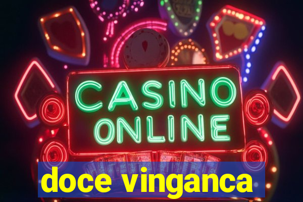 doce vinganca