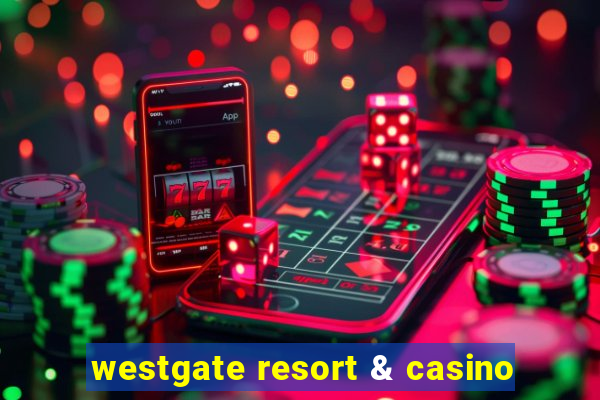 westgate resort & casino