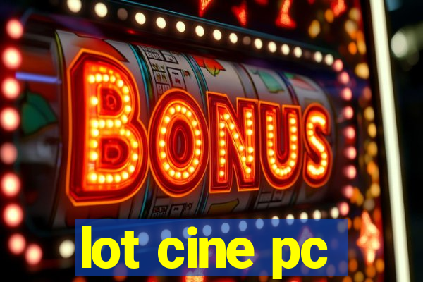 lot cine pc