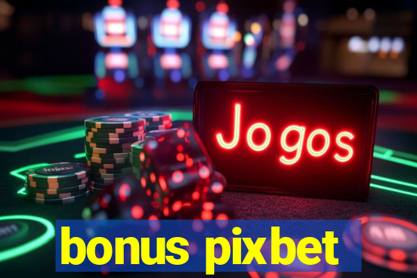 bonus pixbet