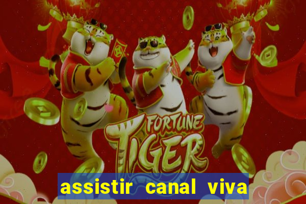 assistir canal viva online gratis