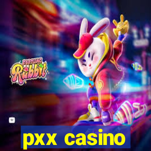 pxx casino