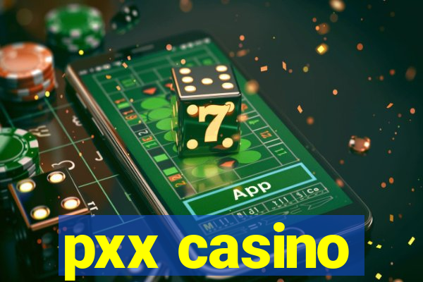 pxx casino