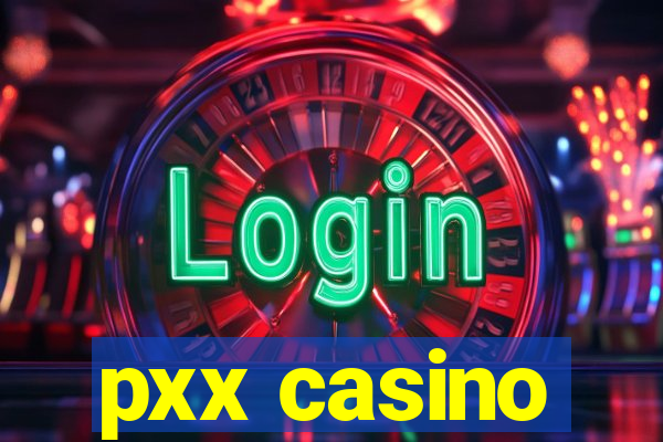 pxx casino