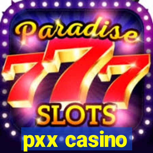 pxx casino