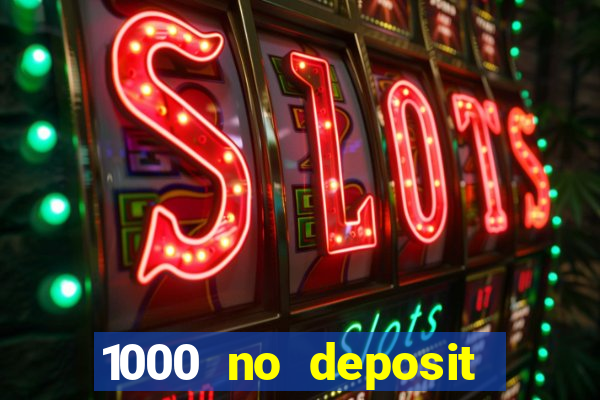 1000 no deposit bonus casino