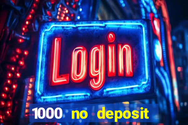 1000 no deposit bonus casino