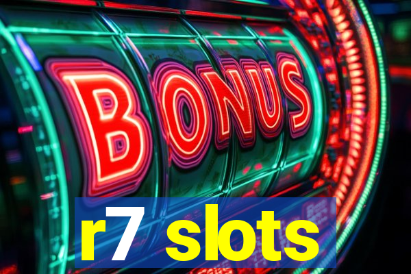 r7 slots