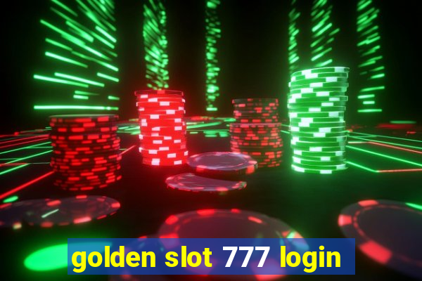 golden slot 777 login