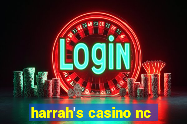 harrah's casino nc