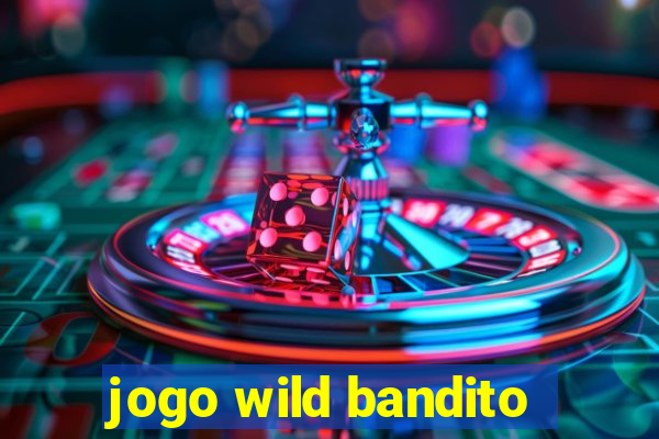 jogo wild bandito