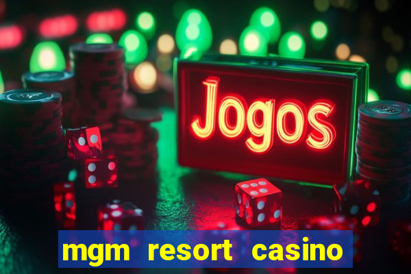 mgm resort casino las vegas