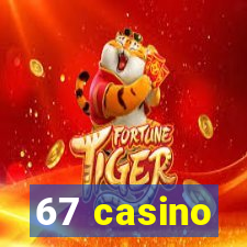 67 casino