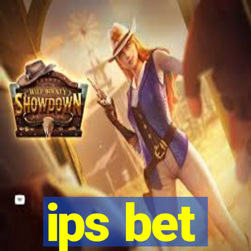 ips bet