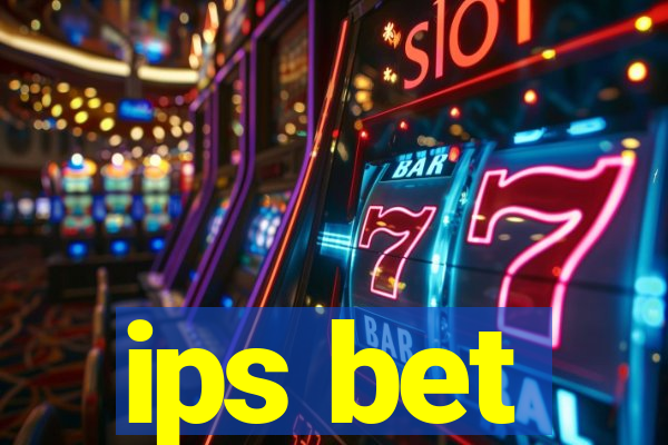 ips bet