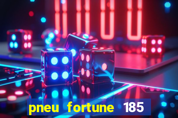 pneu fortune 185 70 r14