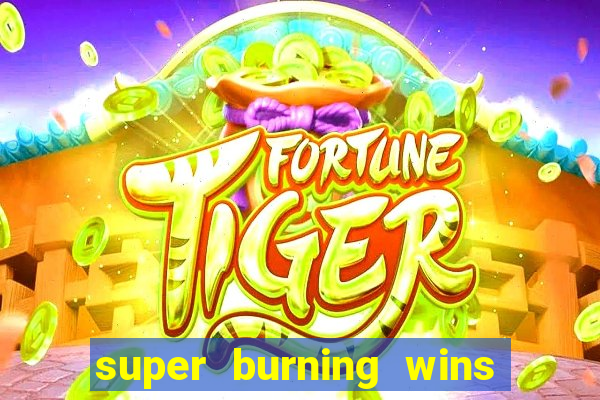 super burning wins classic 5 lines slot