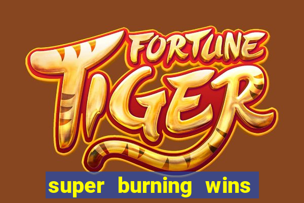 super burning wins classic 5 lines slot