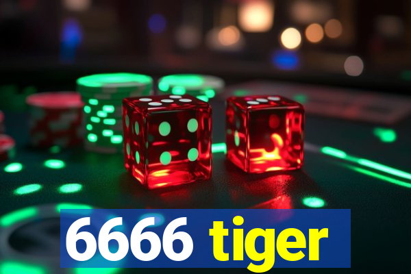 6666 tiger