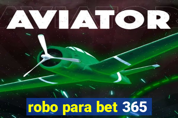 robo para bet 365