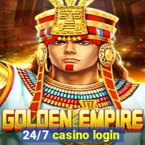 24/7 casino login