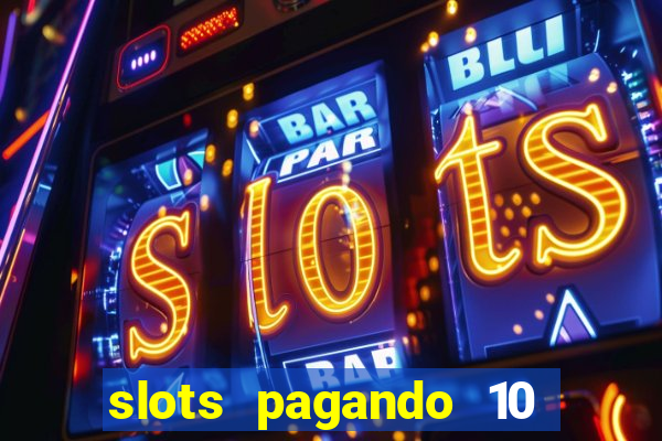 slots pagando 10 no cadastro facebook