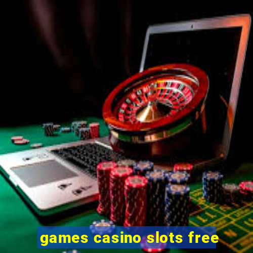 games casino slots free