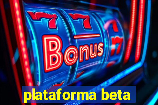 plataforma beta