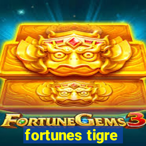 fortunes tigre