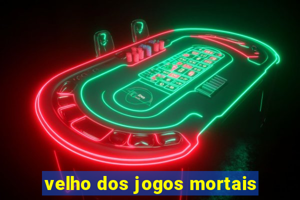 velho dos jogos mortais