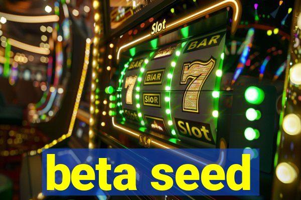 beta seed