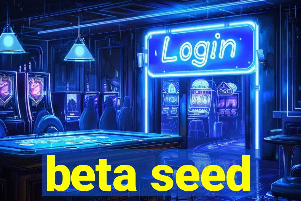 beta seed