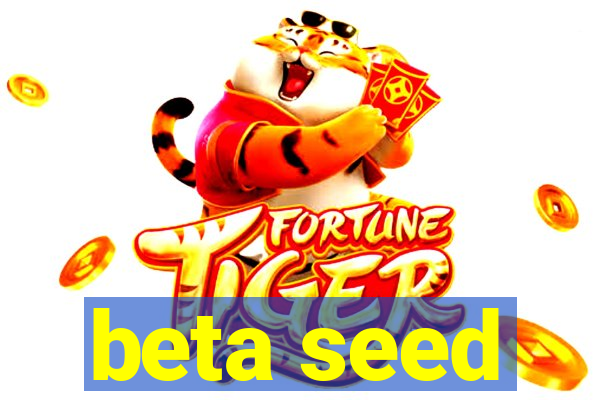 beta seed