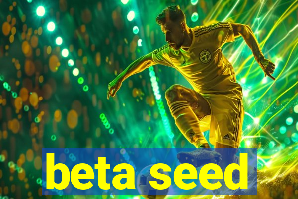 beta seed