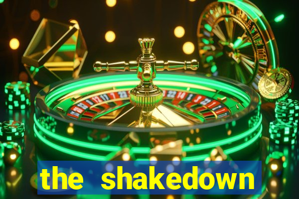 the shakedown dublado completo