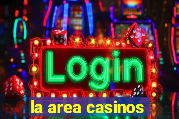 la area casinos