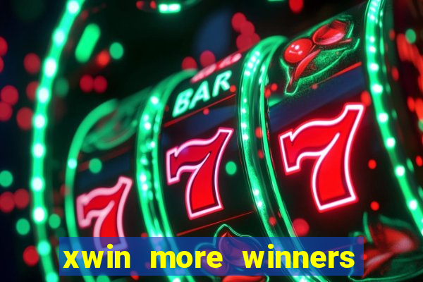 xwin more winners more fun