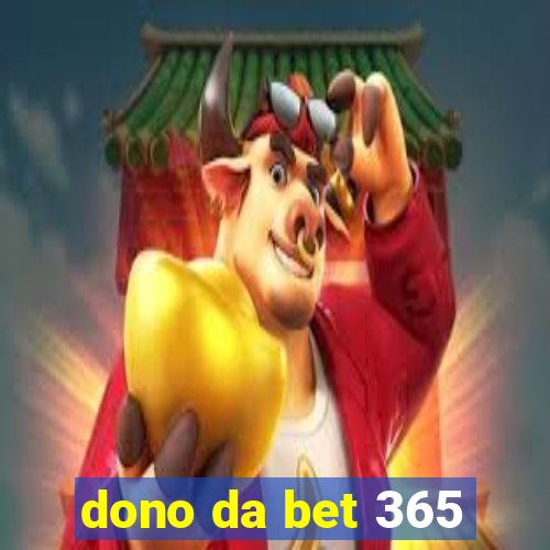 dono da bet 365