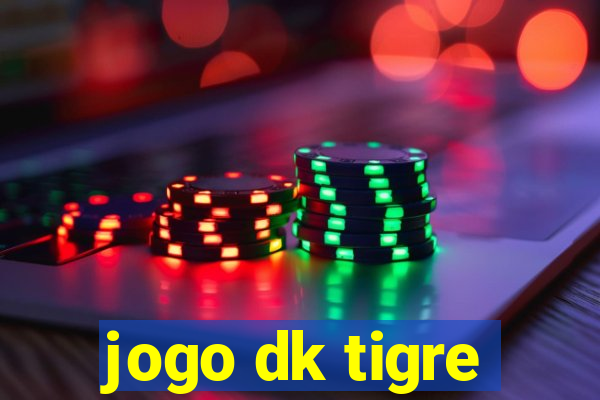 jogo dk tigre