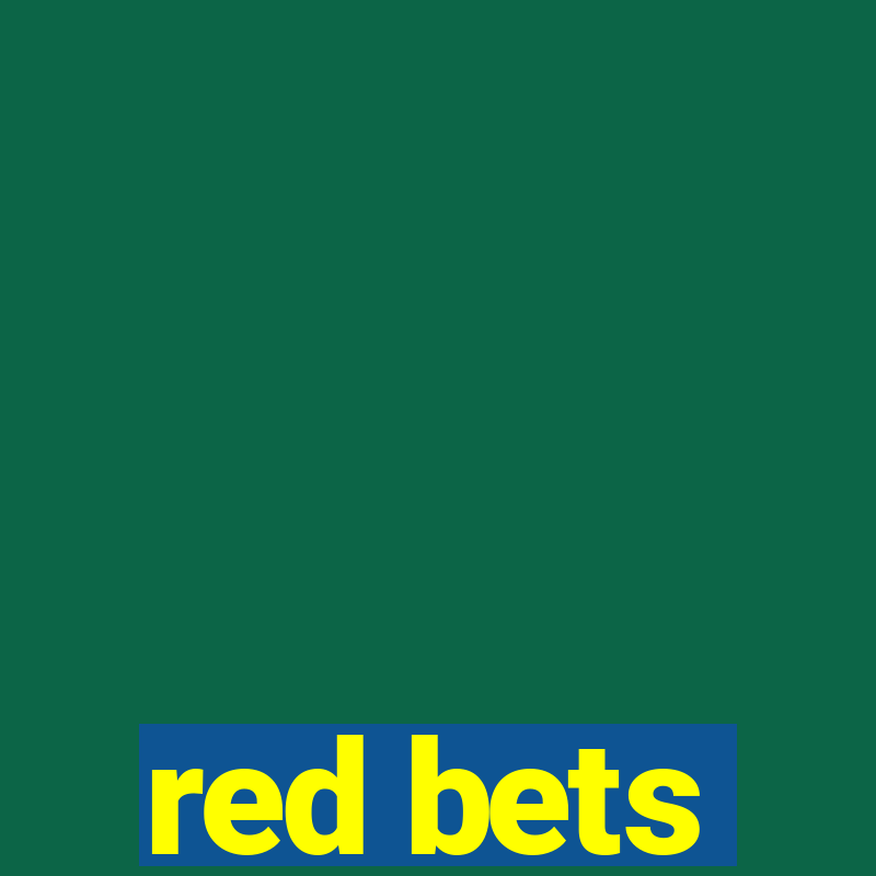 red bets